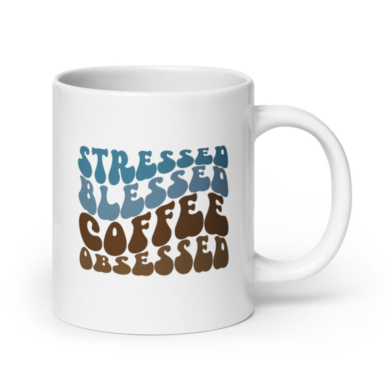Stressed, Blessed, Coffee Obsessed