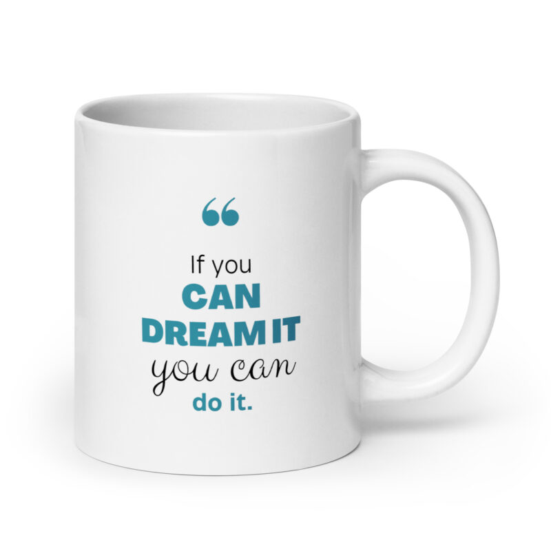 If you can dream it, you can do it