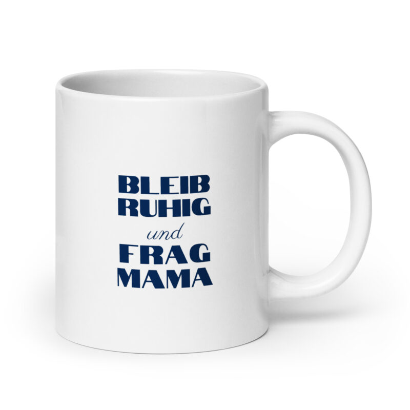 Bleib ruhig und frag Mama