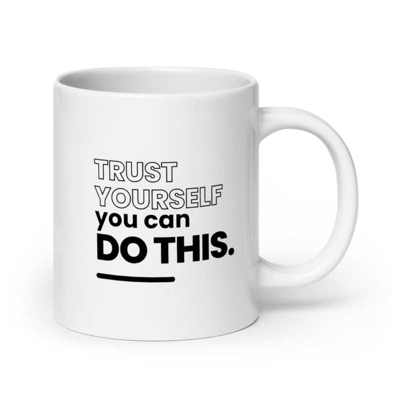 Trust yourself, you can do this